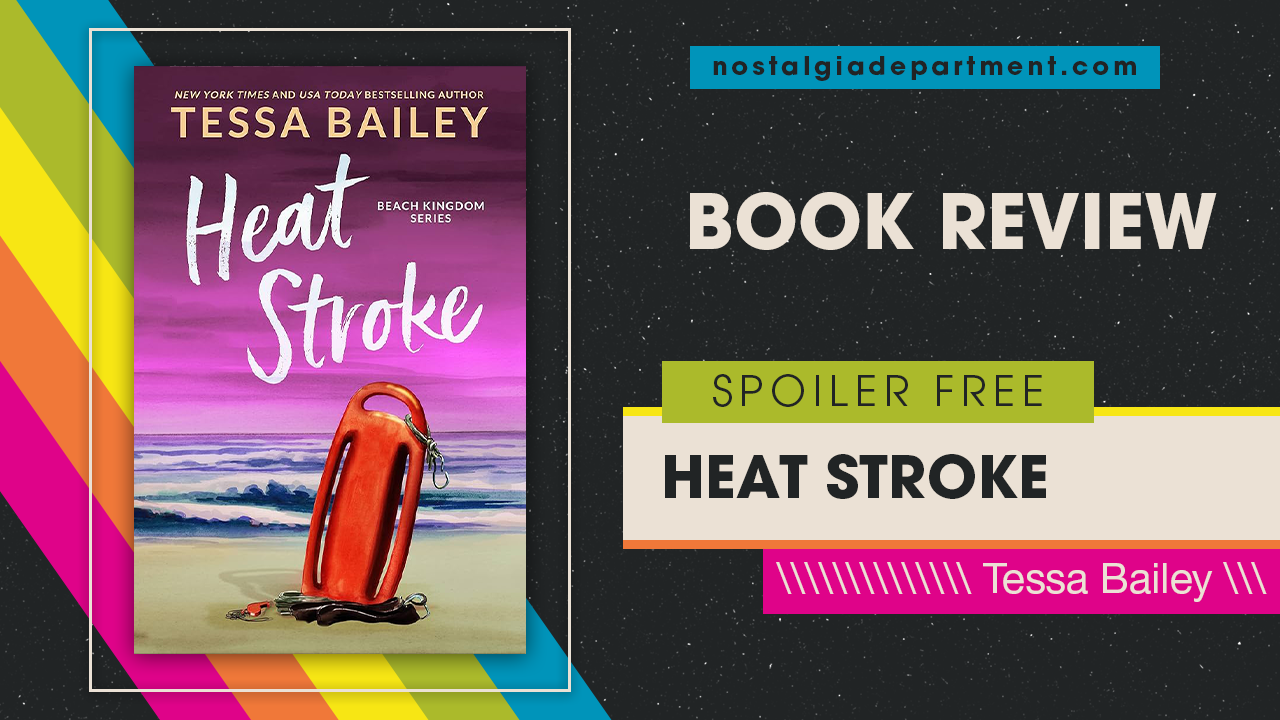 Heat Stroke by Tessa Bailey book cover. Review written by nostalgiadepartment.com