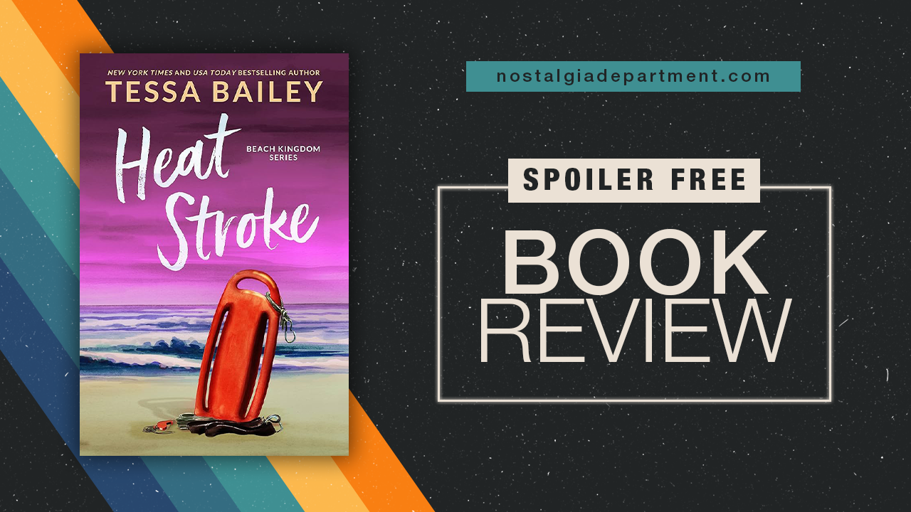 Heat Stroke by Tessa Bailey book cover. Review written by nostalgiadepartment.com