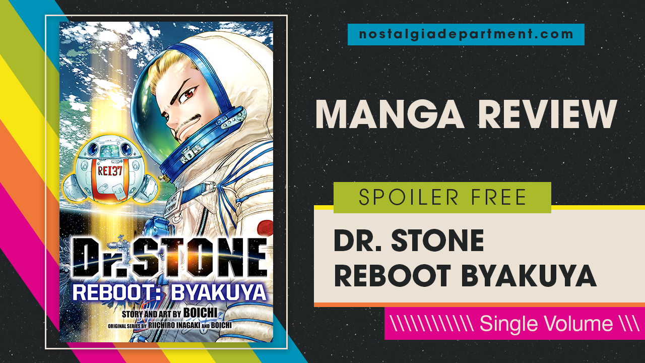 Dr. Stone Reboot Byakuya by Boichi manga cover. Review by nostalgiadepartment.com