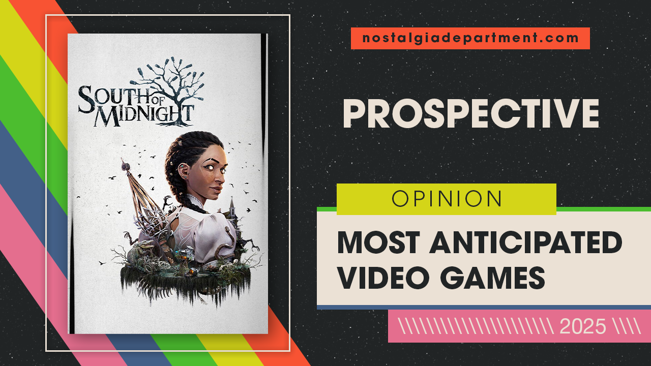 nostalgiadepartment.com Most Anticipated Games of 2025 featuring South of Midnight.