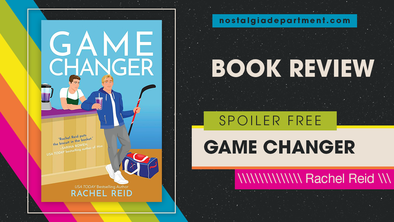 Book cover of Game Changer by Rachel Reed. Review by nostalgiadepartment.com