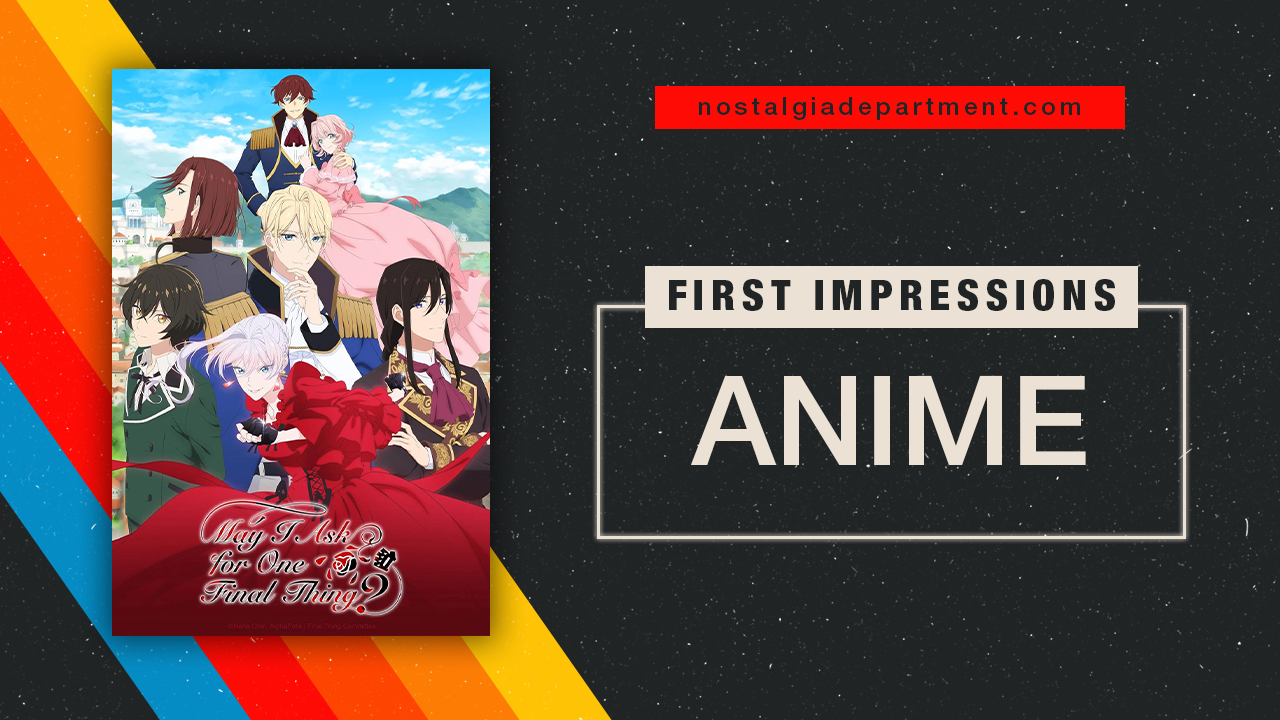 May I Ask for One Final Thing anime poster. Review by NostalgiaDepartment.com