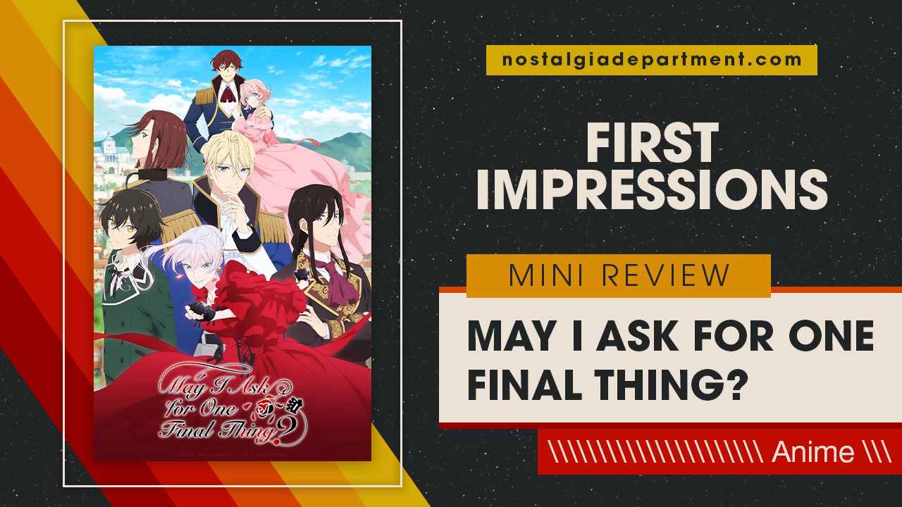 May I Ask for One Final Thing anime poster. Review by NostalgiaDepartment.com