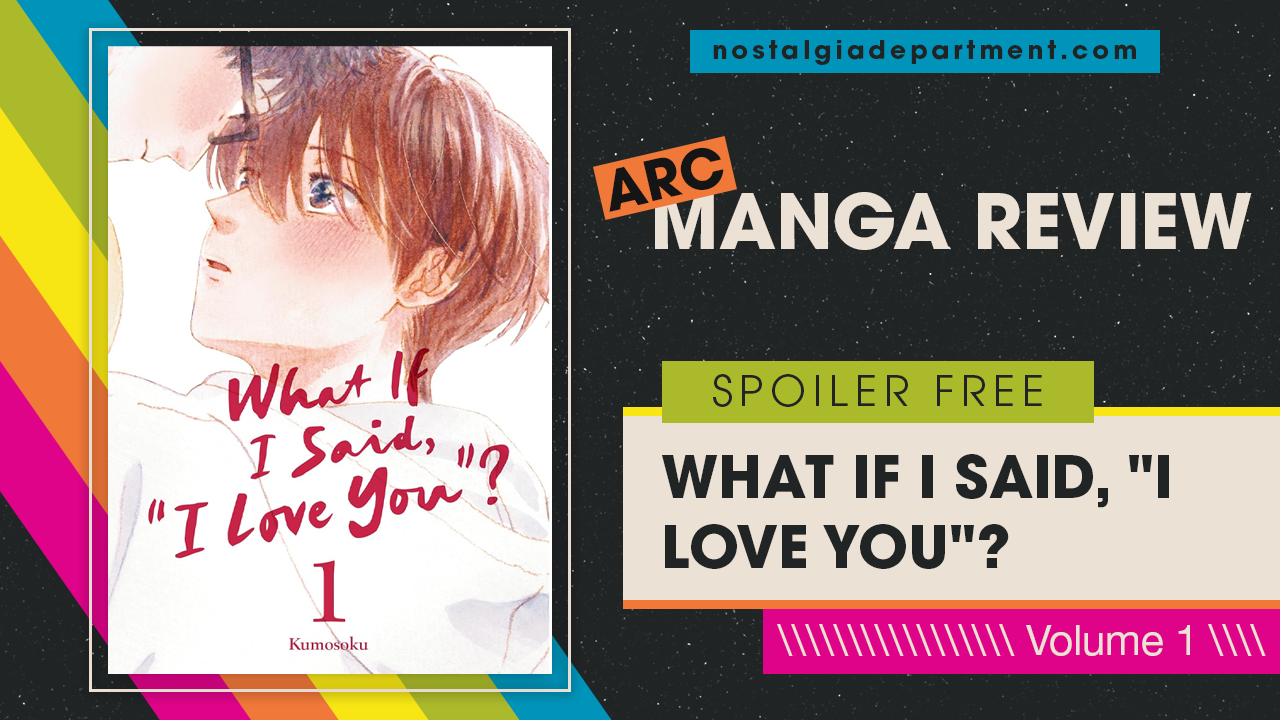 What if I Said, "I Love You"? Volume 1 by Kumosoku. Review by NostalgiaDepartment.com