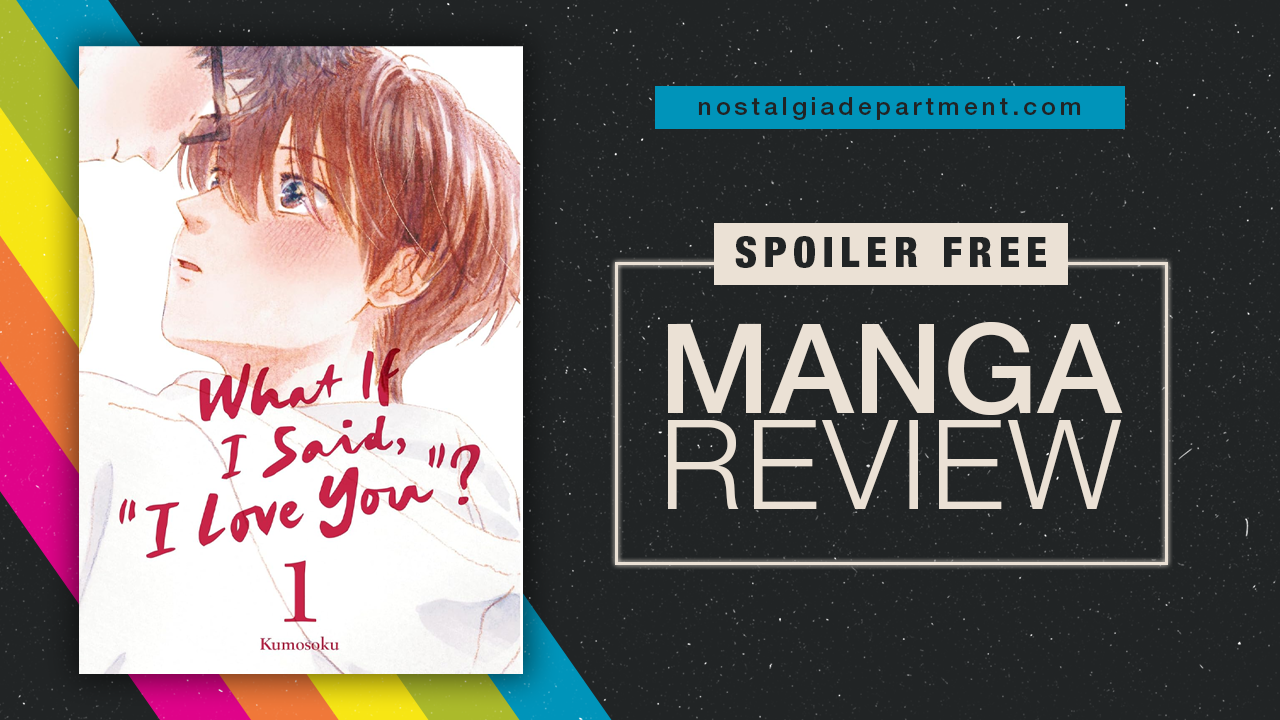 What if I Said, "I Love You"? Volume 1 by Kumosoku. Review by NostalgiaDepartment.com