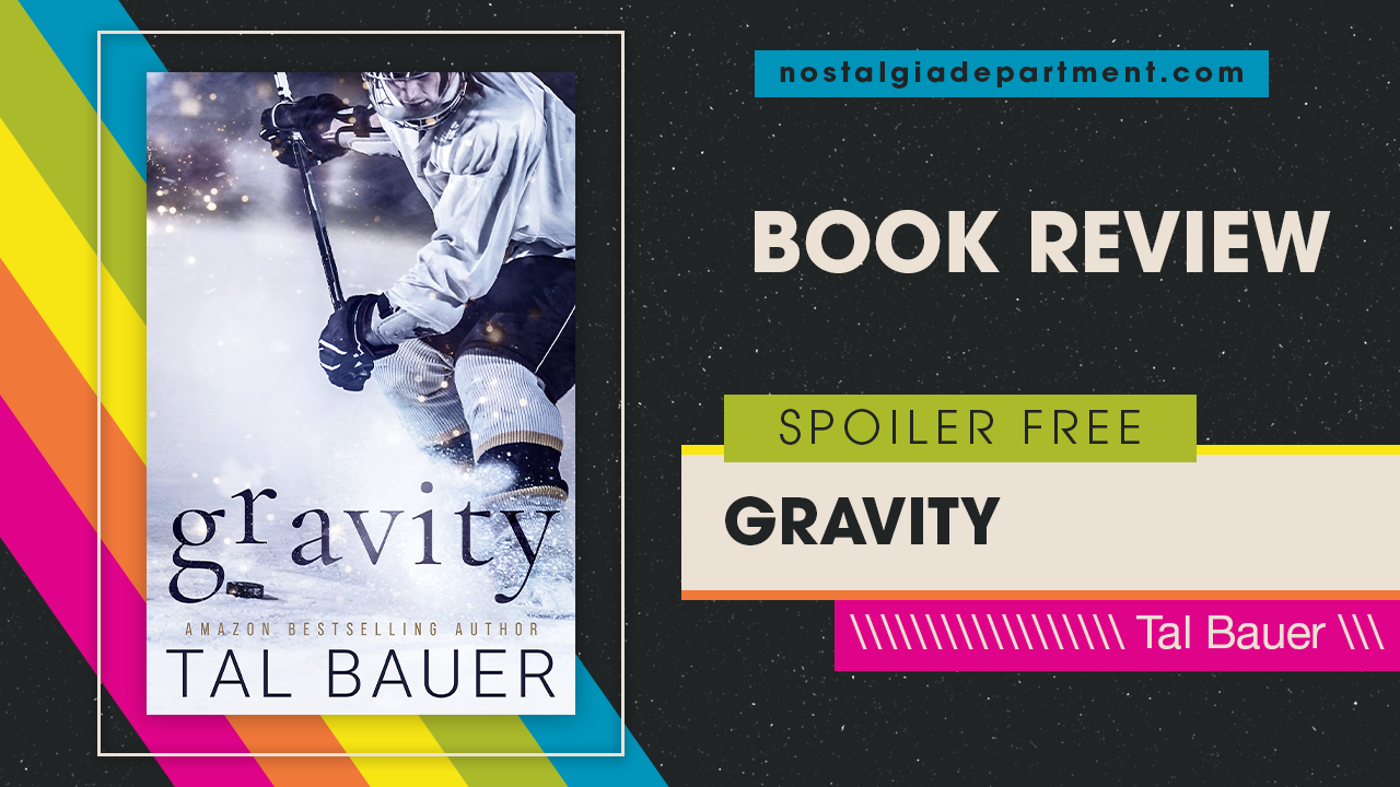 Book cover of Gravity by Tal Bauer. Review by nostalgiadepartment.com