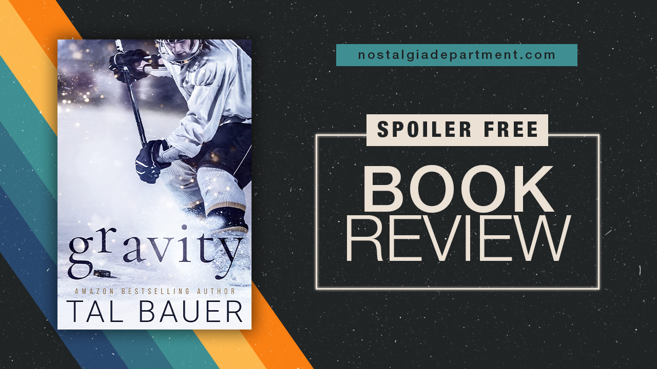 Book cover of Gravity by Tal Bauer. Review by nostalgiadepartment.com