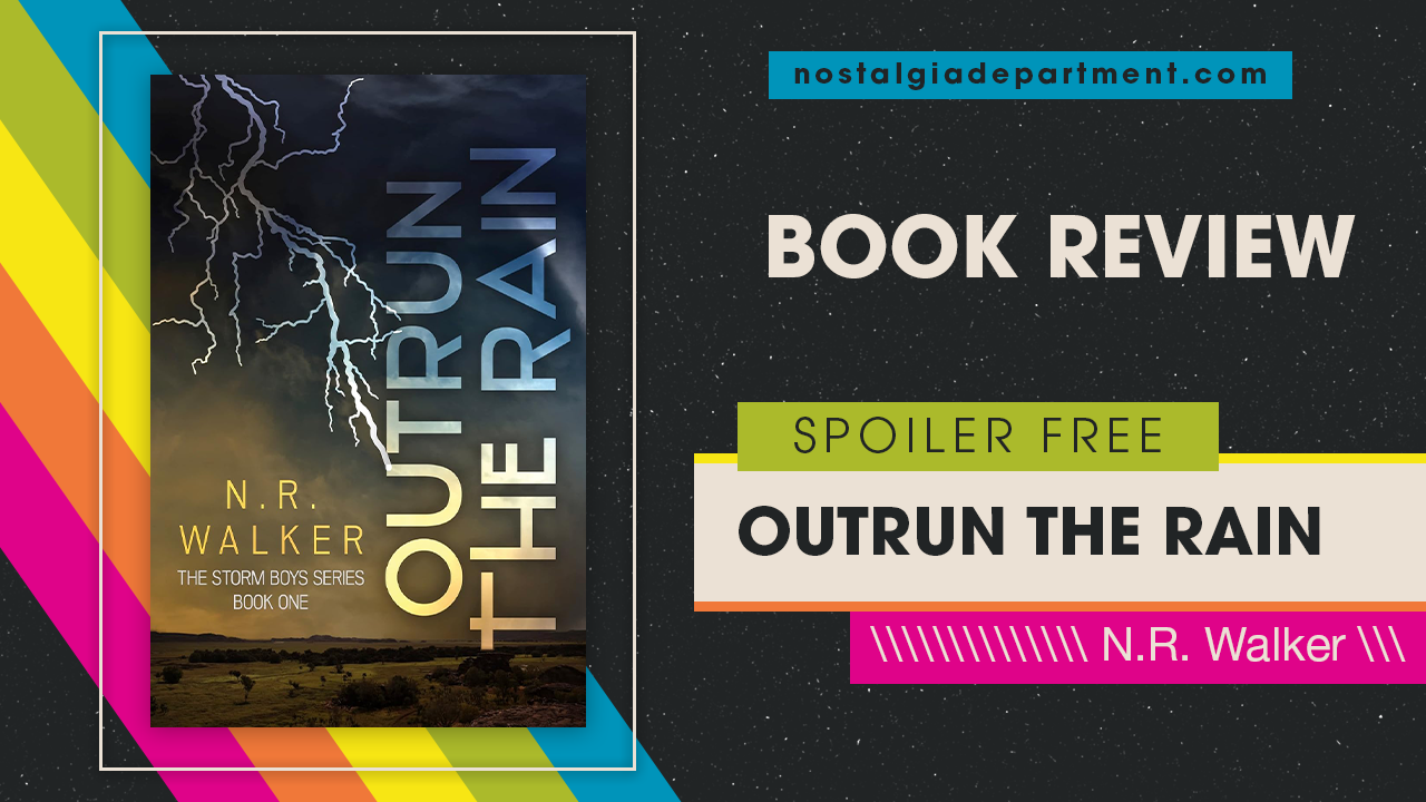 Outrun the Rain by N.R. Walker book cover. Review by nostalgiadepartment.com