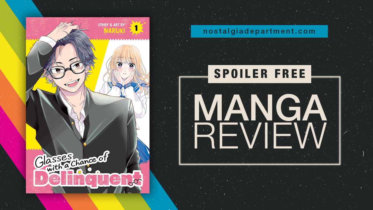 Glasses With a Chance of Delinquent Volume 1 by Naruki. Review by NostalgiaDepartment.com