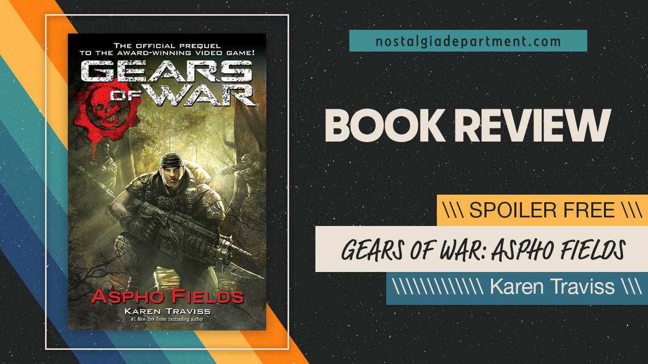 Gears of War: Aspho Fields by Karen Traviss book cover. Review by Zath at nostalgiadepartment.com