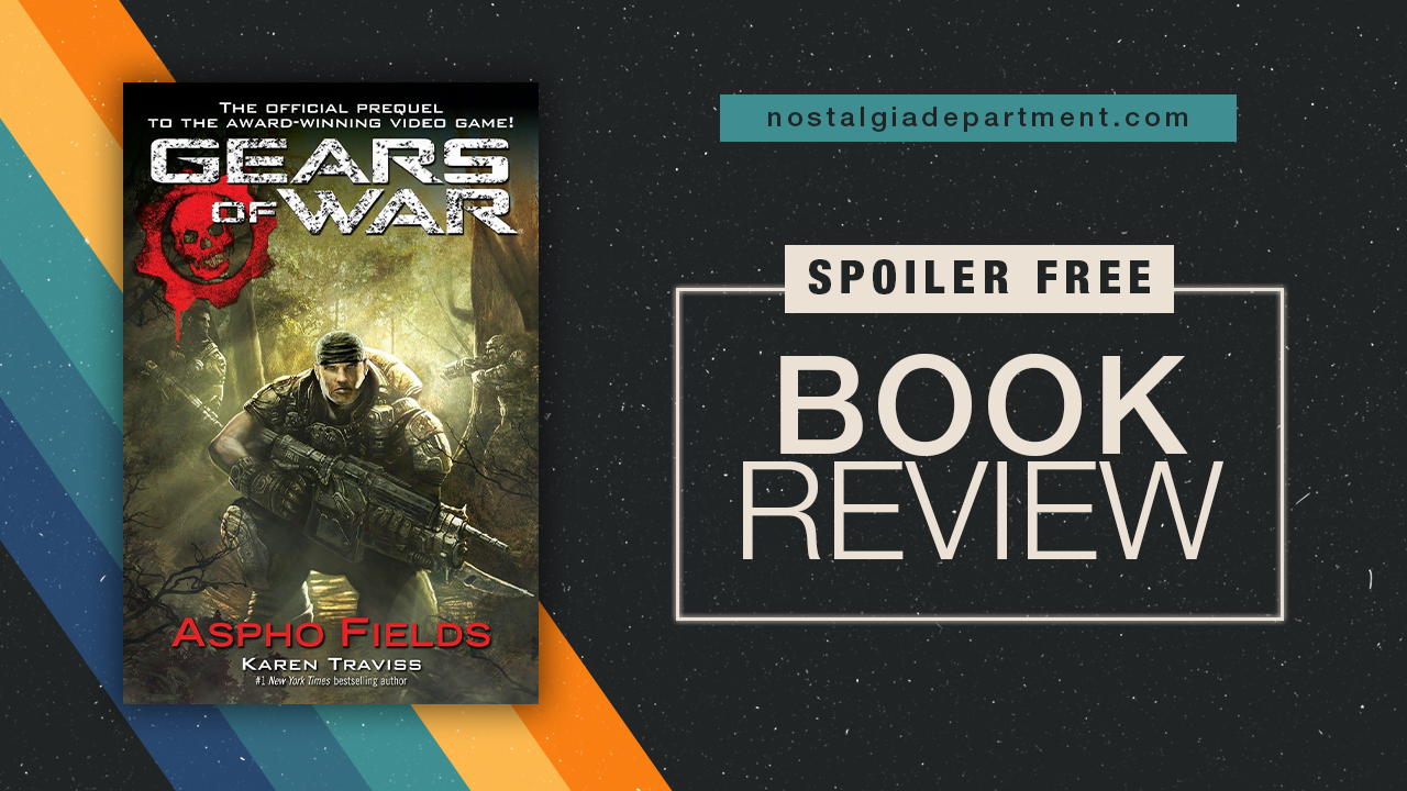 Gears of War: Aspho Fields by Karen Traviss book cover. Review by Zath at nostalgiadepartment.com